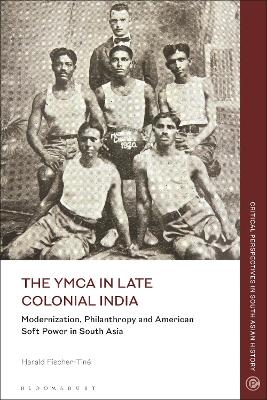 The YMCA in Late Colonial India - Harald Fischer-Tiné