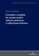 Creación y análisis de corpus orales: saberes prácticos y reflexiones teóricas - Salvador Pons Borderia