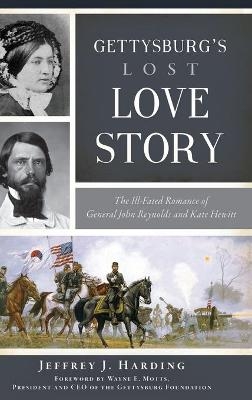 Gettysburg's Lost Love Story - Jeffrey J Harding