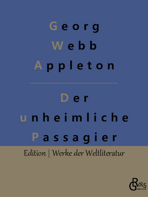 Der unheimliche Passagier - Georg Webb Appleton