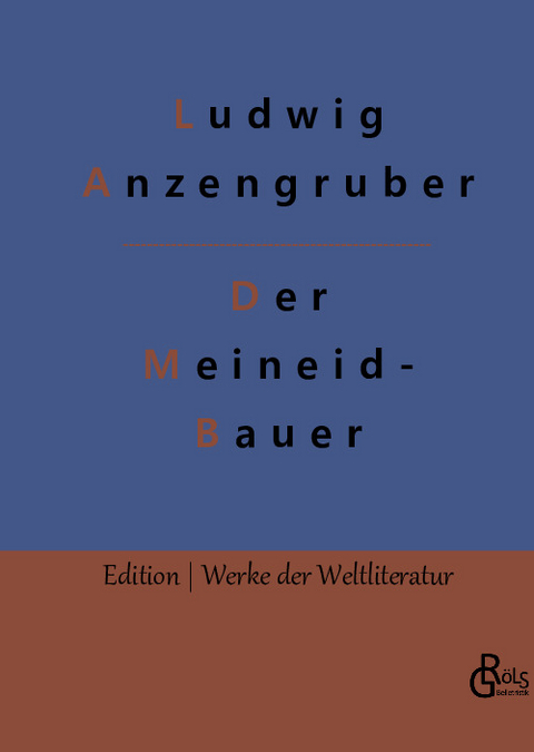 Der Meineidbauer - Ludwig Anzengruber