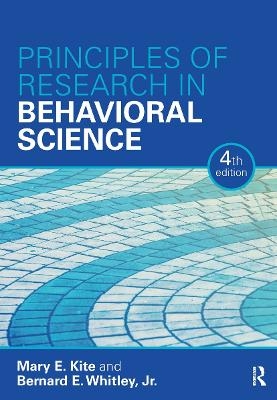 Principles of Research in Behavioral Science - Mary Kite, Bernard E Whitley