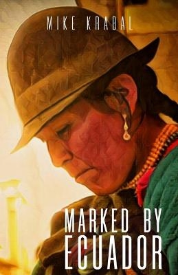 Marked By Ecuador - Mike Krabal