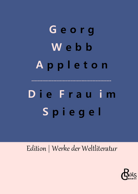 Die Frau im Spiegel - Georg Webb Appleton