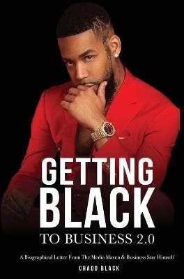 Getting Black To Business - Chadd Black