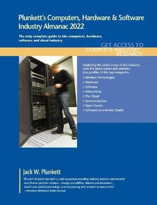 Plunkett's Computers, Hardware & Software Industry Almanac 2022 - Jack W. Plunkett