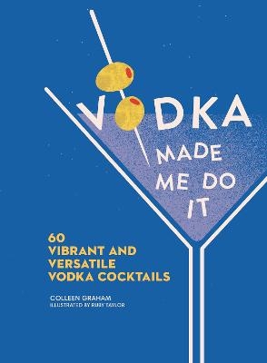 Vodka Made Me Do It - Colleen Graham