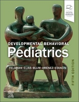 Developmental-Behavioral Pediatrics - Feldman, Heidi M; Elias, Ellen Roy; Blum, Nathan J; Jimenez, Manuel; Stancin, Terry