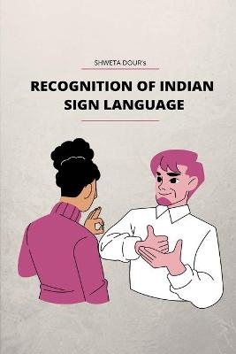 Real Time Recognition of Indian Sign Language - Dour Shweta