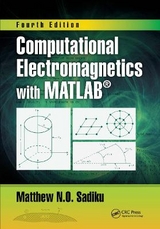 Computational Electromagnetics with MATLAB, Fourth Edition - Sadiku, Matthew N.O.