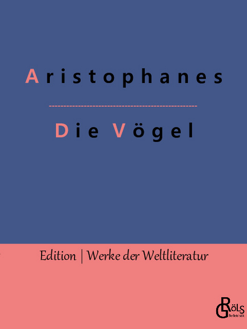 Die Vögel -  Aristophanes