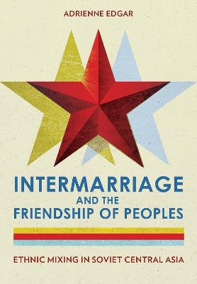 Intermarriage and the Friendship of Peoples - Adrienne Edgar