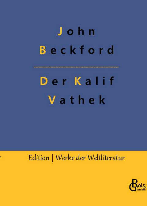 Der Kalif Vathek - John Beckford