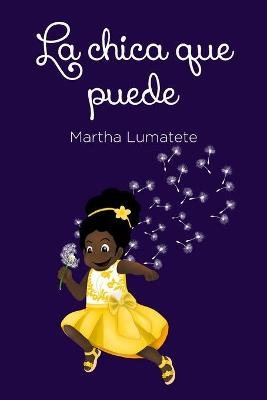 La Chica Que Puede - Miss Martha Lumatete