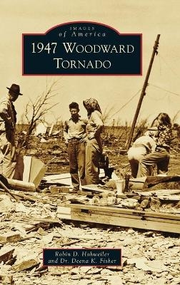 1947 Woodward Tornado - Robin D Hohweiler, Deena K Fisher