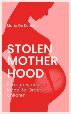 Stolen Motherhood - Arielle Aaronson, Maria De Koninck