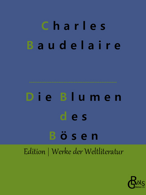 Die Blumen des Bösen - Charles Baudelaire