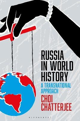 Russia in World History - Professor Choi Chatterjee