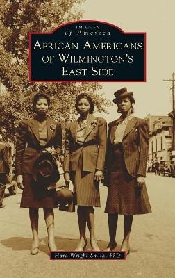 African Americans of Wilmington's East Side - Hara Wright-Smith