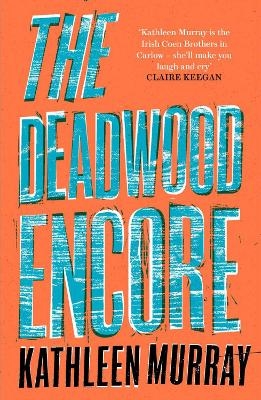 The Deadwood Encore - Kathleen Murray