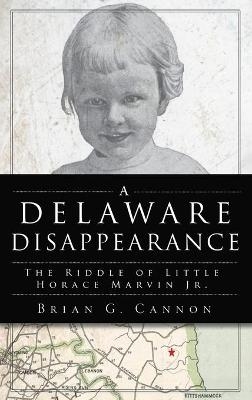 Delaware Disappearance - Brian G Cannon
