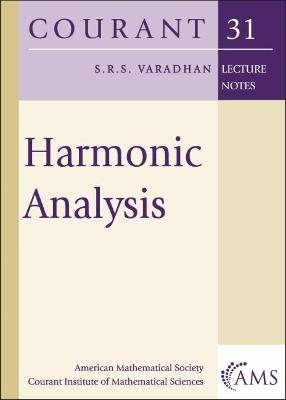 Harmonic Analysis - S.R.S. Varadhan,  Courant Institute of Mathematical Sciences at New York University