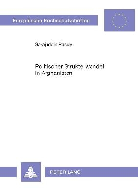 Politischer Strukturwandel in Afghanistan - Sarajuddin Rasuly