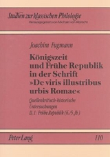 Königszeit und Frühe Republik in der Schrift «De viris illustribus urbis Romae» - Joachim Fugmann