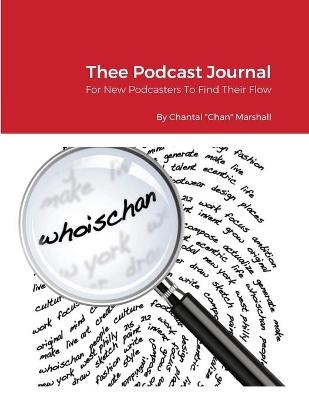 Thee Podcast Journal - Chantal Marshall