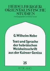 Text und Sprache der hebräischen Weisheitsschrift aus der Kairoer Geniza - Gerhard Wilhelm Nebe