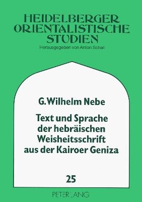 Text und Sprache der hebräischen Weisheitsschrift aus der Kairoer Geniza - Gerhard Wilhelm Nebe