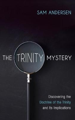 The Trinity Mystery - Sam Andersen