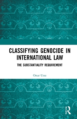 Classifying Genocide in International Law - Onur Uraz