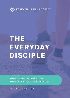 The Every Day Disciple - Dr Randy Christian