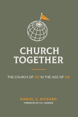 Church Together - Daniel C Dickard