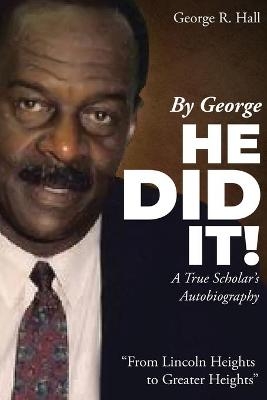 By George, He Did It! - George R Hall