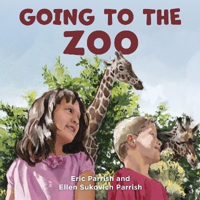 Going to the Zoo - Eric Parrish, Ellen Sukovich Parrish