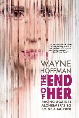 The End of Her - Wayne Hoffman