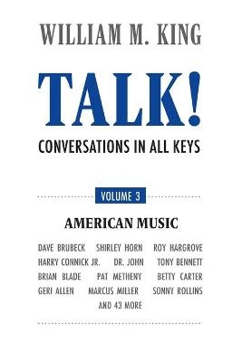 Talk! - A Conversation in All Keys - William M King
