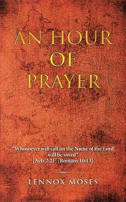 An Hour of Prayer - Lennox Moses