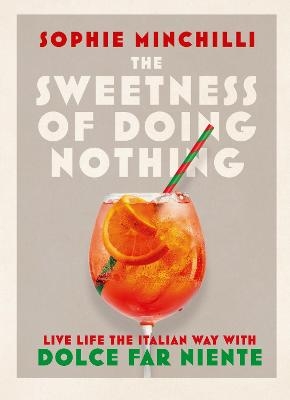 The Sweetness of Doing Nothing - Sophie Minchilli