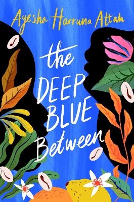 The Deep Blue Between - Ayesha Harruna Attah