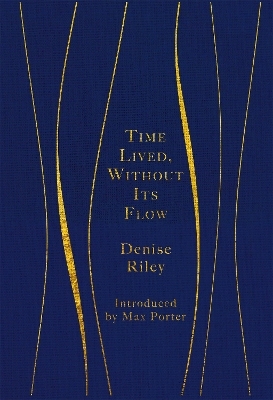 Time Lived, Without Its Flow - Denise Riley