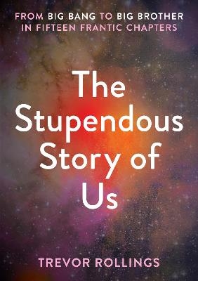The Stupendous Story of Us - Trevor Rollings