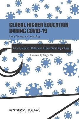 Global Higher Education During COVID-19 - Krishna Bista, Roy Y Chan, Joshua S McKeown