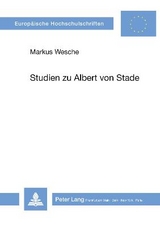 Studien zu Albert von Stade - Markus Wesche