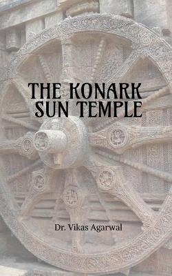 The Konark Sun Temple - Vikas A