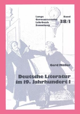 Deutsche Literatur im 19. Jahrhundert I - Gerd Müller