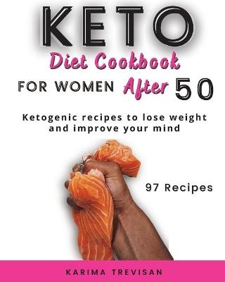 keto Diet Cookbook for Women After 50 - Karima Trevisan