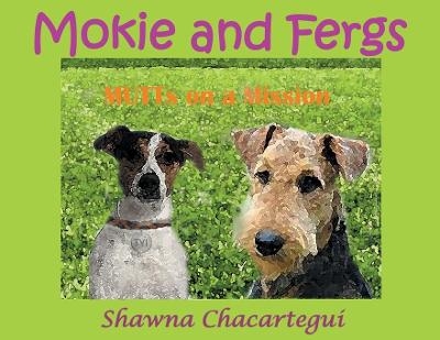 Mokie and Fergs - Shawna Chacartegui